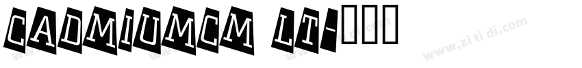 CadmiumCm Lt字体转换